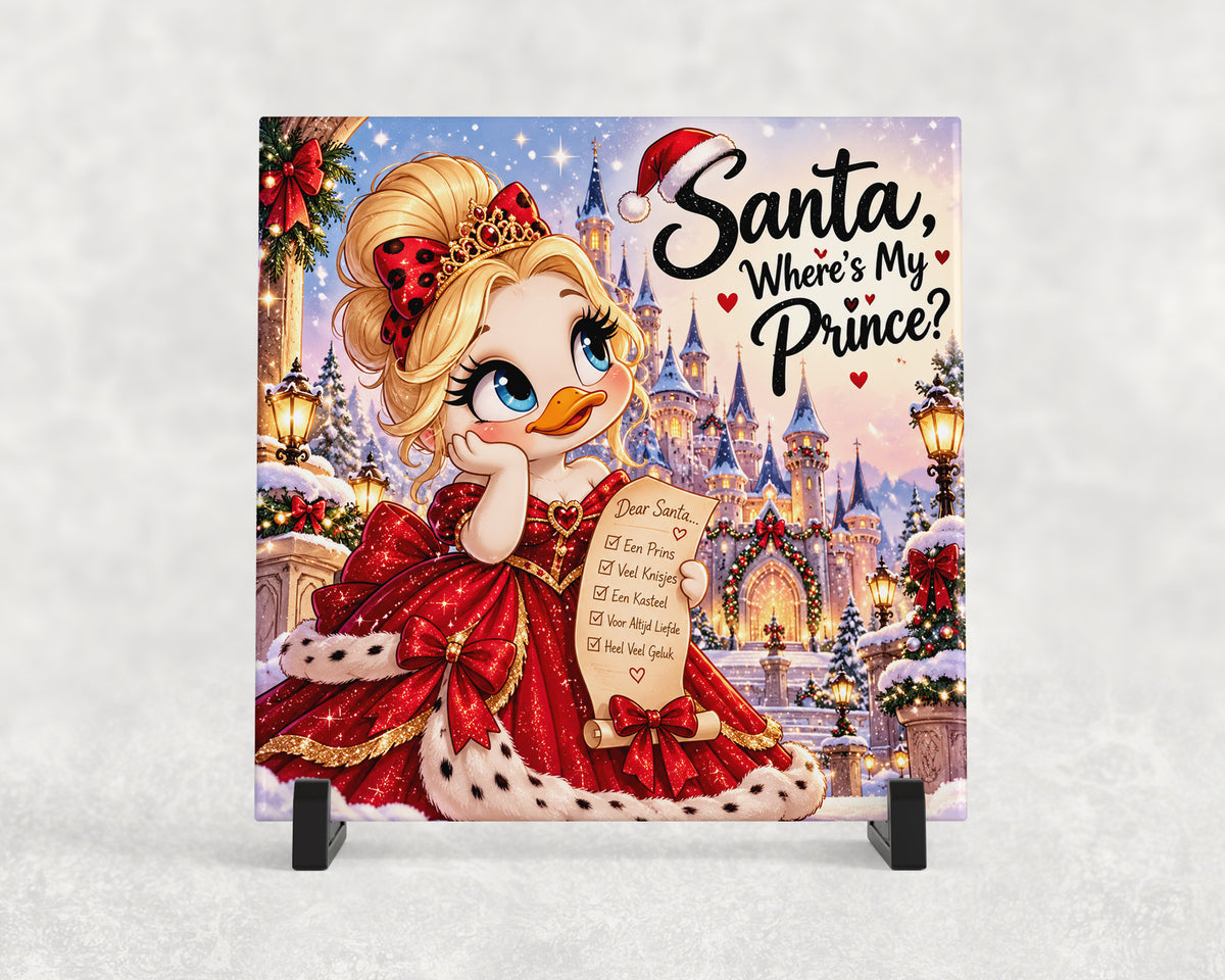 Tegeltje | Santa, Where's My Prince?