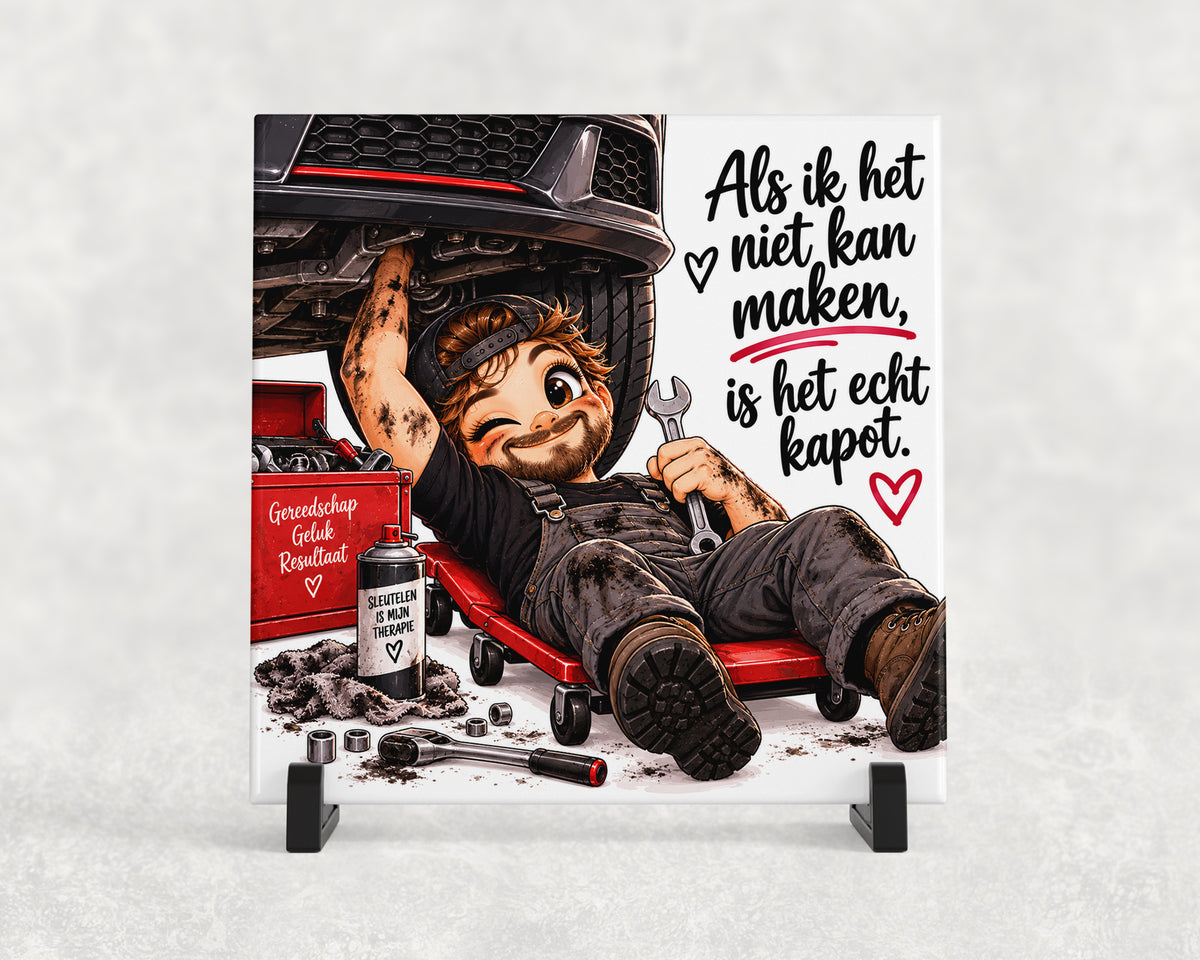 Tegeltje | Als ik het niet kan maken, is het echt kapot
