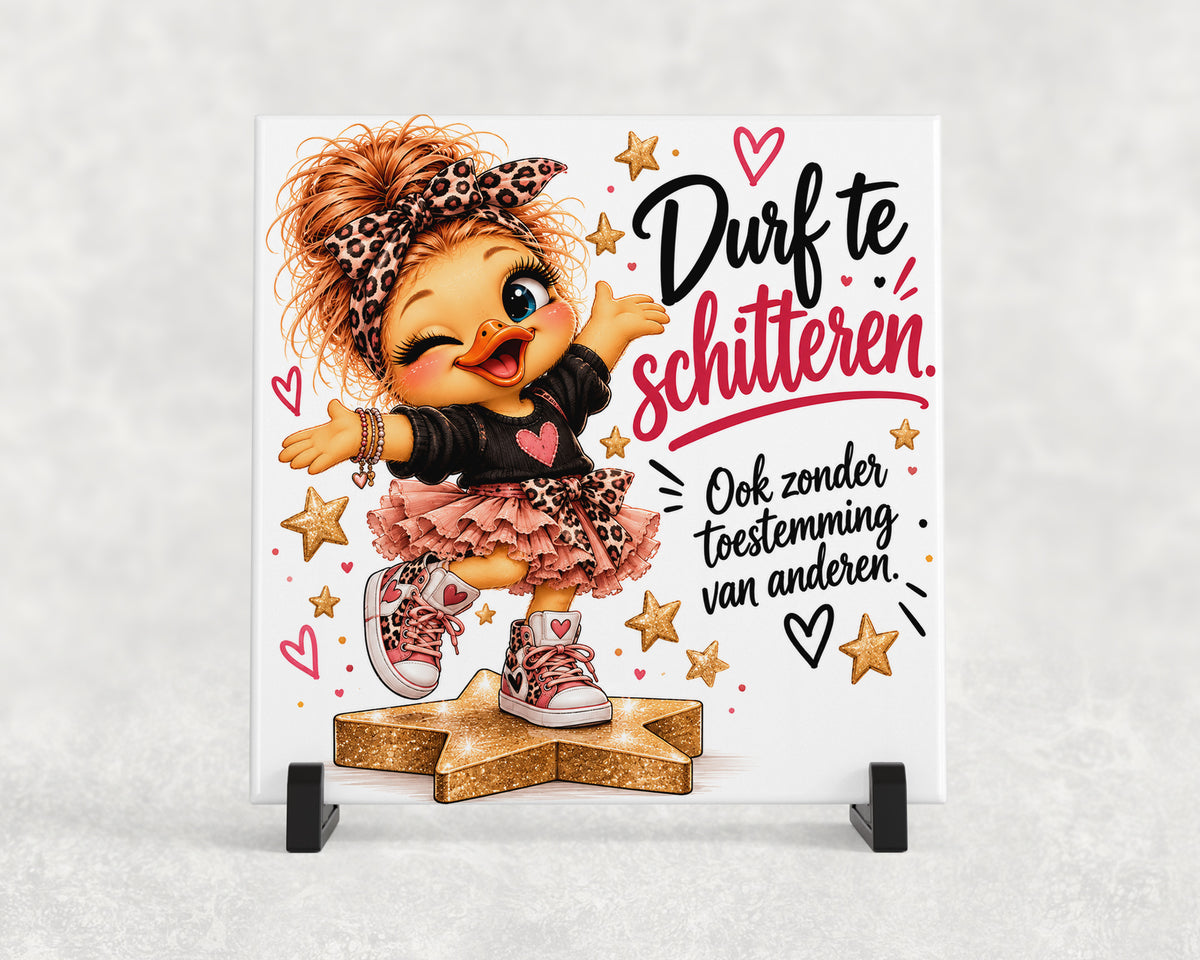 Tegeltje | Durf te schitteren