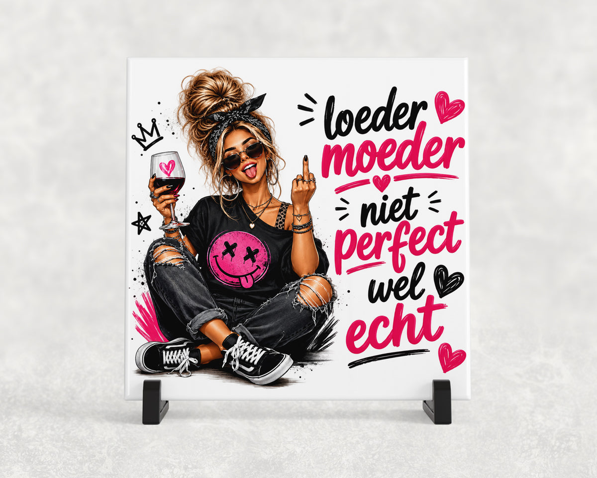 Tegeltje | Iedere moeder – Niet perfect, wel echt