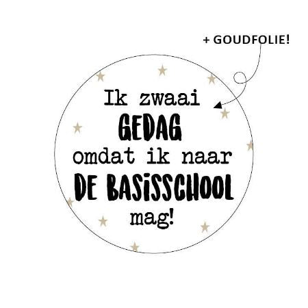 Wensetiket rond 40mm - Ik zwaai gedag omdat ik naar de basisschool mag!