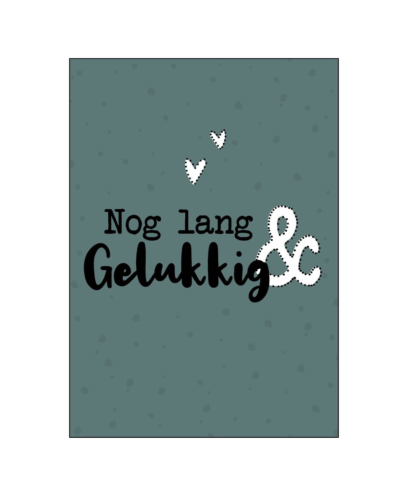 Wenskaart | Nog lang en gelukkig