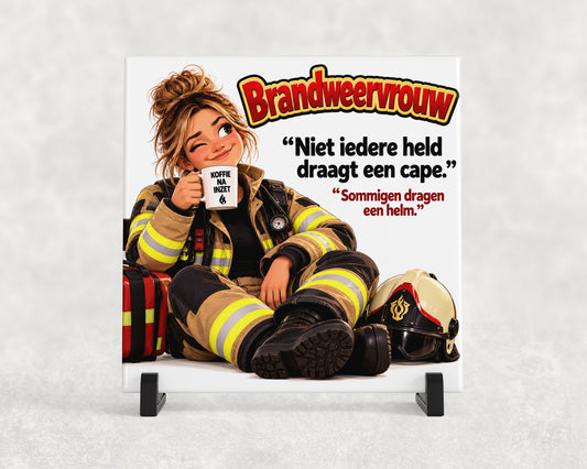 Tegeltje | Brandweervrouw – Niet iedere held draagt een cape