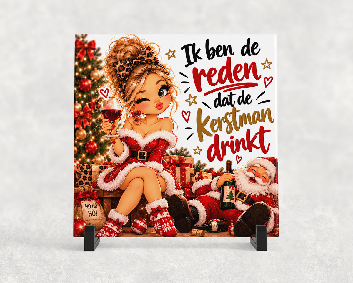Tegeltje | Ik ben de reden dat de kerstman drinkt
