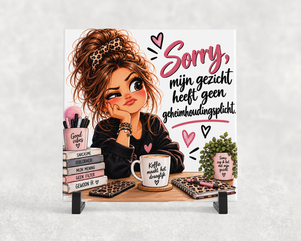 Tegeltje | Sorry, mijn gezicht heeft geen geheimhoudingsplicht