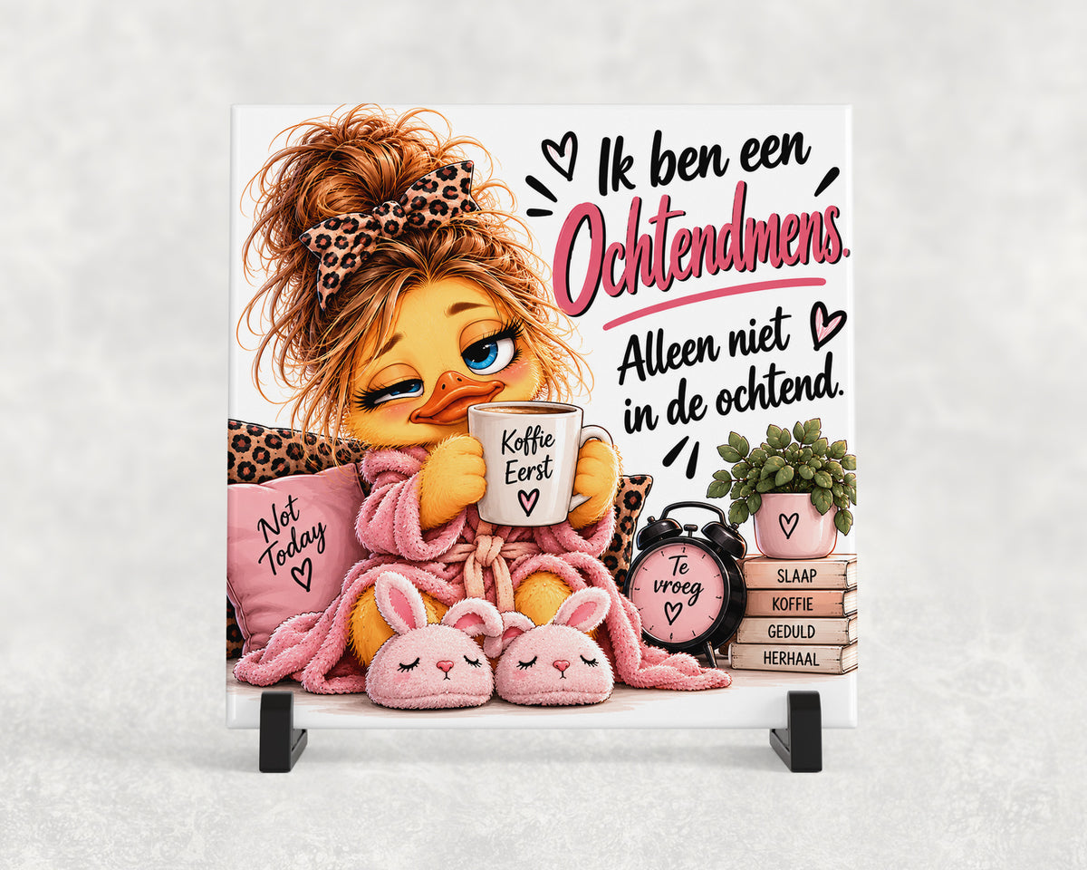 Tegeltje | Ik ben een ochtendmens. Alleen niet in de ochtend.