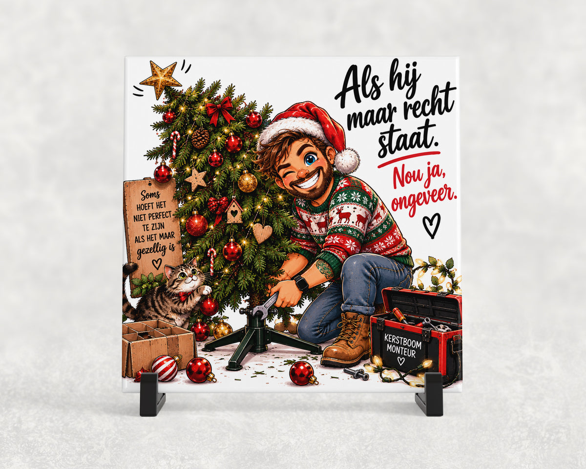 Tegeltje | Kerst – Als hij maar recht staat!