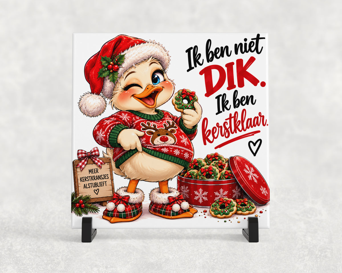 Tegeltje | Ik ben niet dik, ik ben kerstklaar!