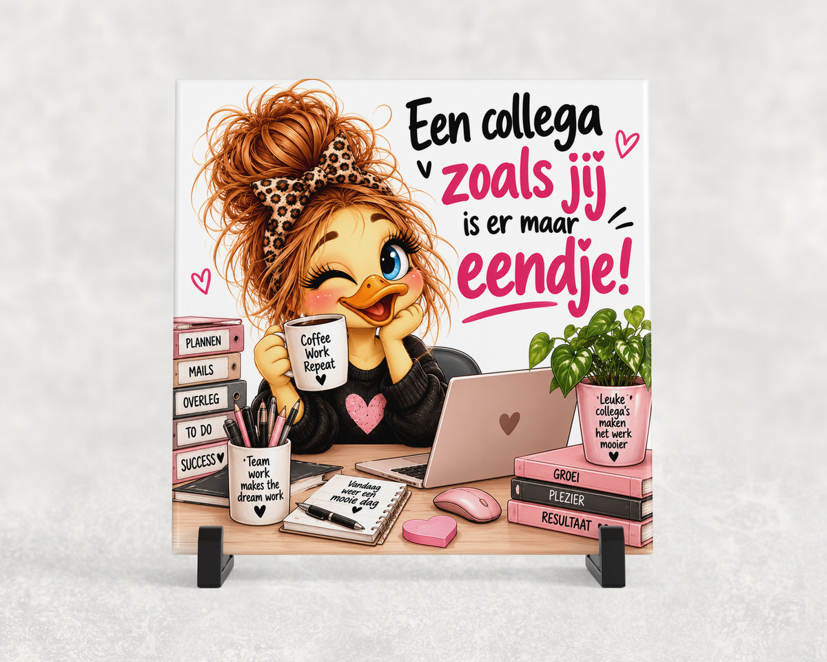 Tegeltje | Een collega zoals jij is er maar eentje