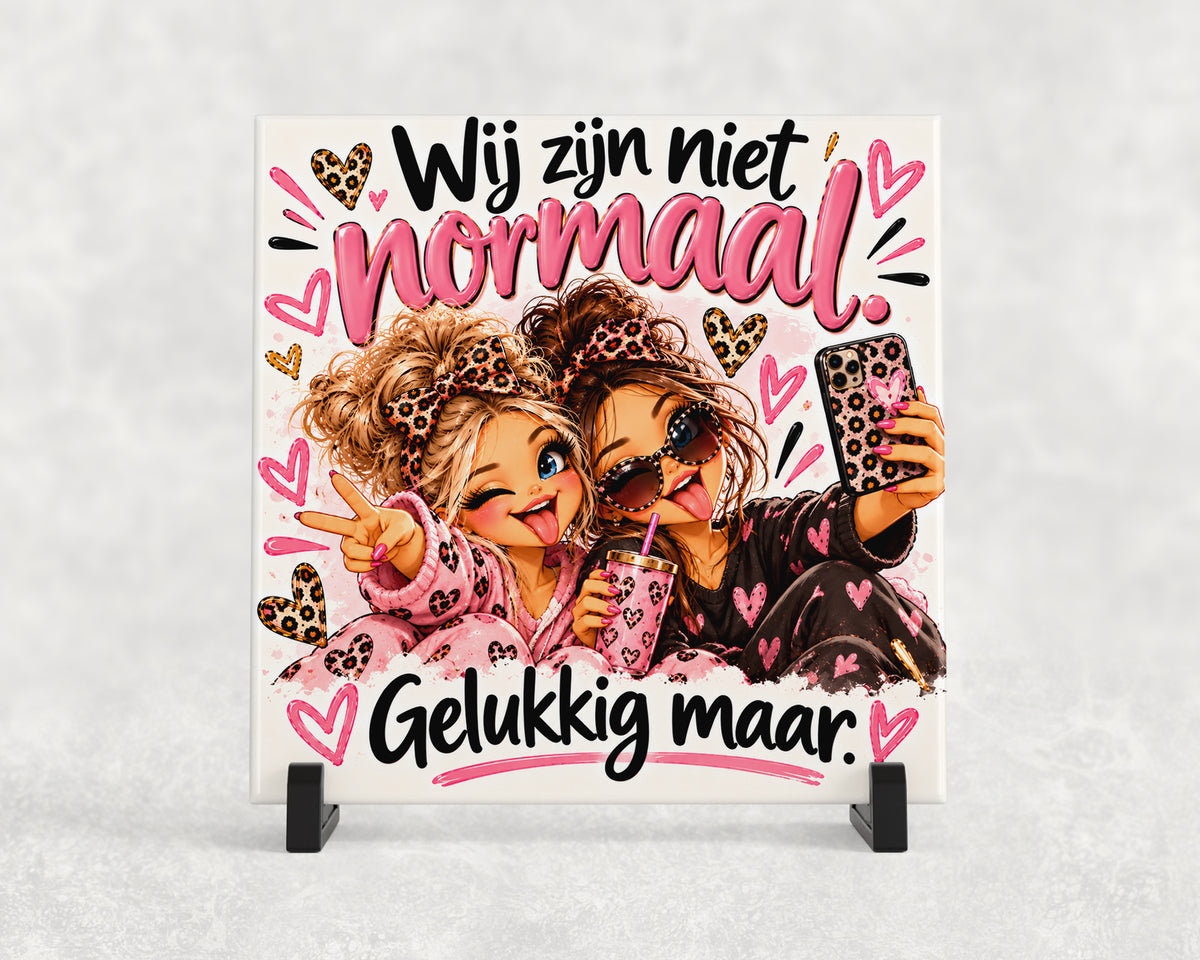 Tegeltje | Wij zijn niet normaal. Gelukkig maar