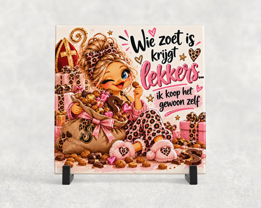 Tegeltje | Wie zoet is krijgt lekkers… ik koop het gewoon zelf