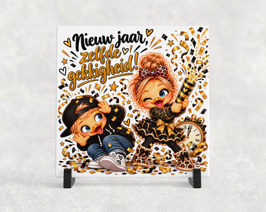 Tegeltje | Nieuw Jaar, Zelfde Gekkigheid!