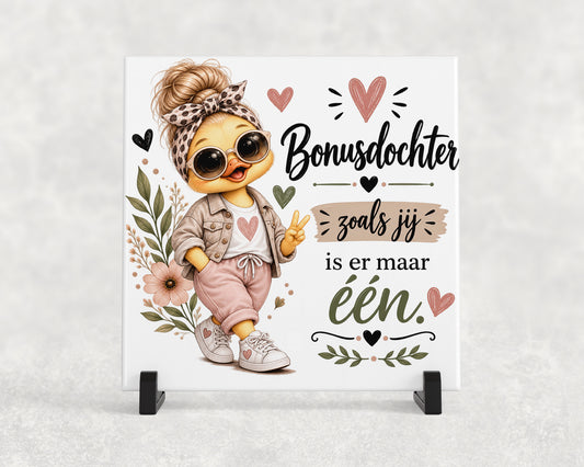 Tegeltje | Bonusdochter – Zoals jij is er maar één