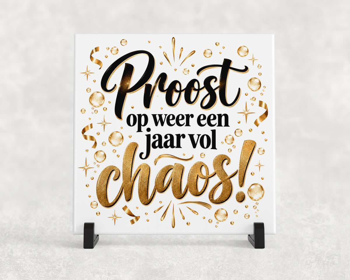 Tegeltje | Proost Op Weer Een Jaar Vol Chaos!