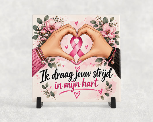 Tegeltje | Ik Draag Jouw Strijd in Mijn Hart – Pink Ribbon