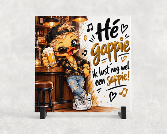 Tegeltje | Hé Gappie, Ik Lust Nog Wel Een Sappie!
