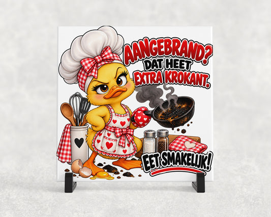 Tegeltje | Aangebrand? Dat heet extra krokant!