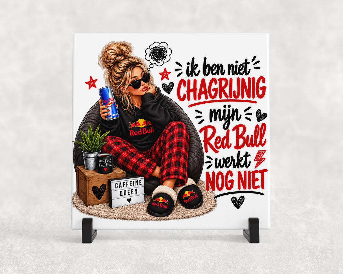 Tegeltje | Ik ben niet chagrijnig – Mijn Red Bull werkt nog niet