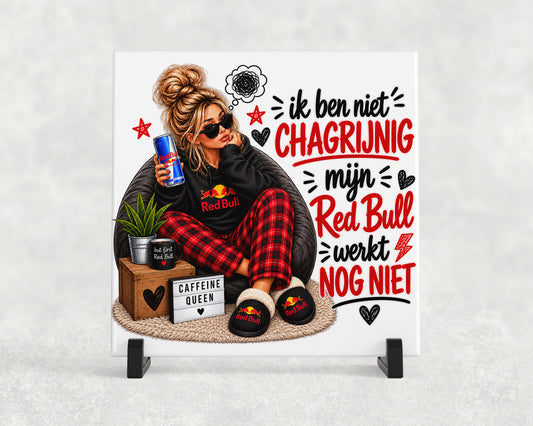 Tegeltje | Ik ben niet chagrijnig – Mijn Red Bull werkt nog niet