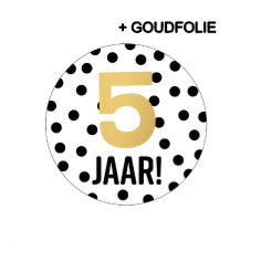 Stickers D40mm - 5 jaar! + stippen wit/zwart+goud 250p/r